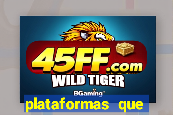 plataformas que estao pagando bem
